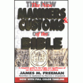 The New Manners & Customs of the Bible By James M. Freeman 